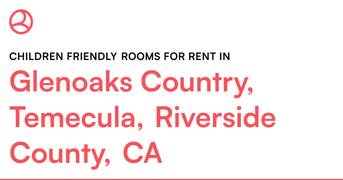 Glenoaks Country, Temecula, Riverside County, CA Chil...