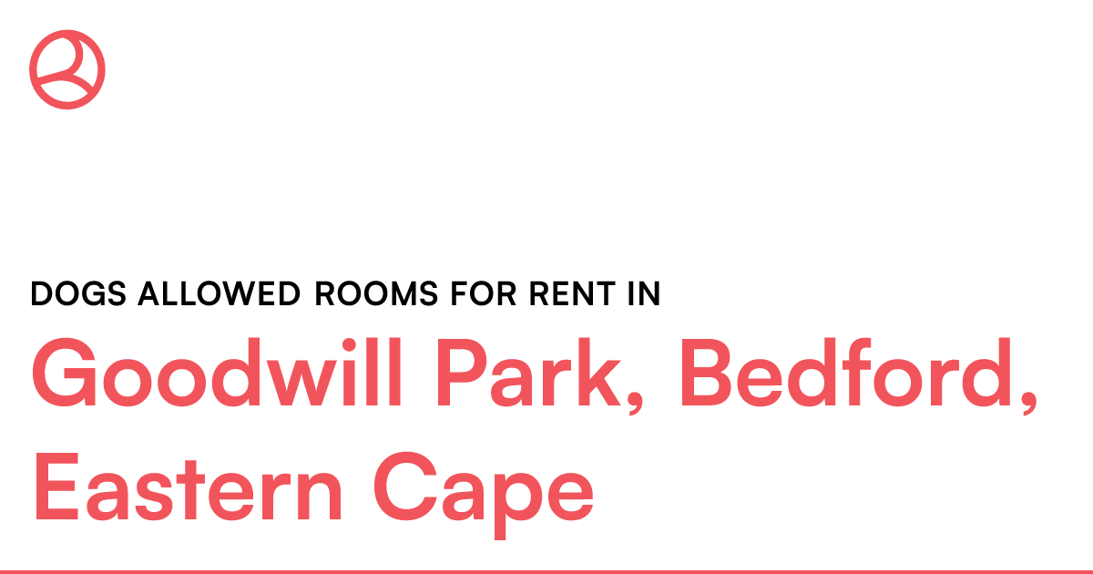 Goodwill Park, Bedford, Eastern Cape Dogs allowed r... Roomies.co.za