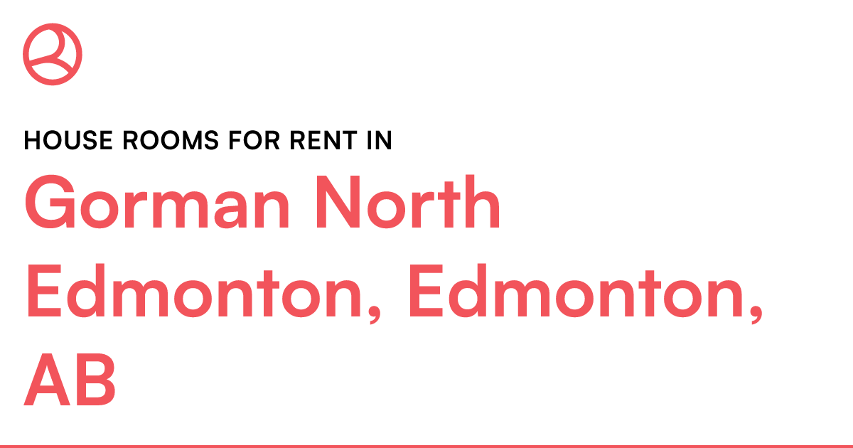 Gorman North Edmonton, Edmonton, AB House rooms for re... Roomies.ca