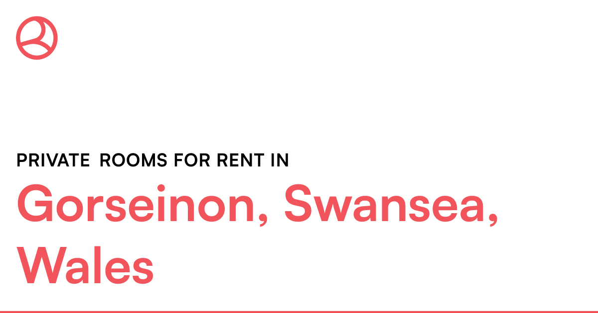Gorseinon, Swansea, Wales Private rooms for rent Roomies.co.uk