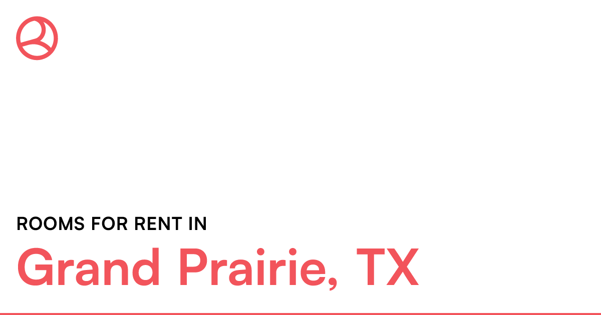 Grand Prairie, TX Rooms for Rent