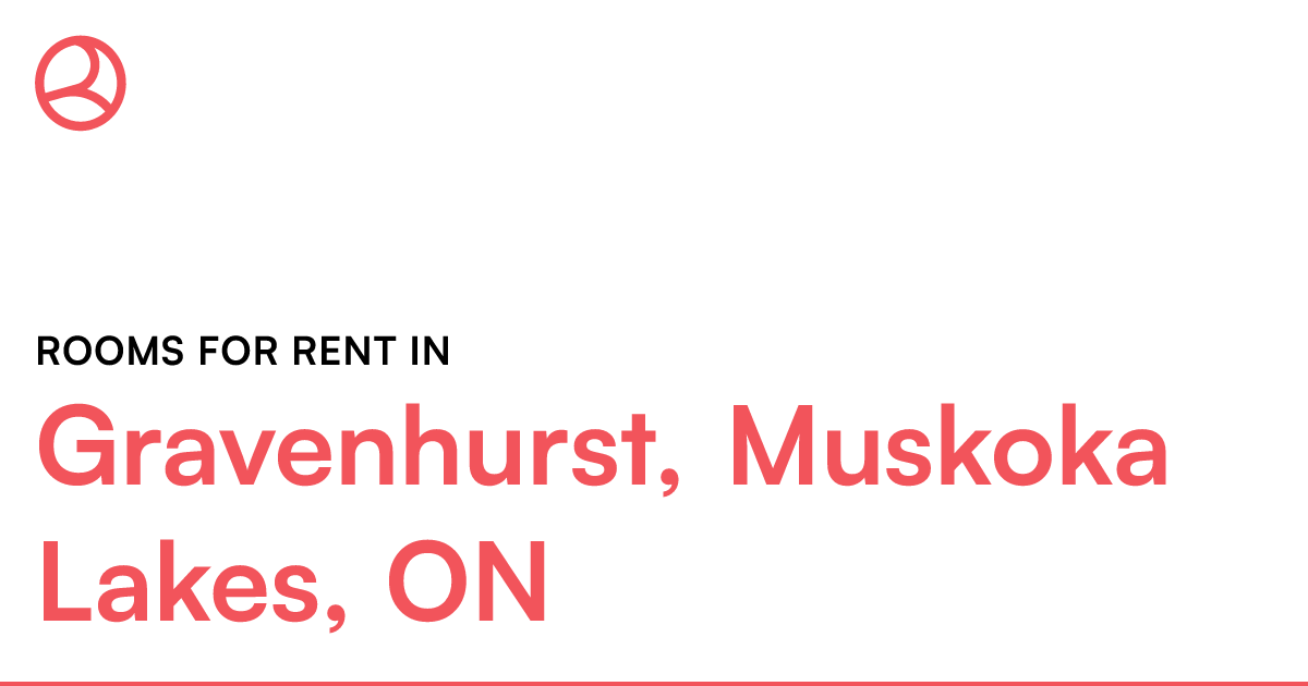 Gravenhurst, Muskoka Lakes, ON Rooms for Rent Roomies.ca
