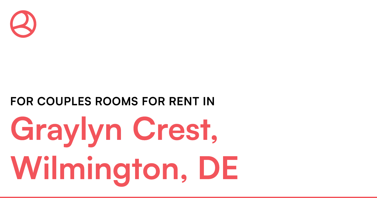 Graylyn Crest, Wilmington, DE For couples rooms for r...