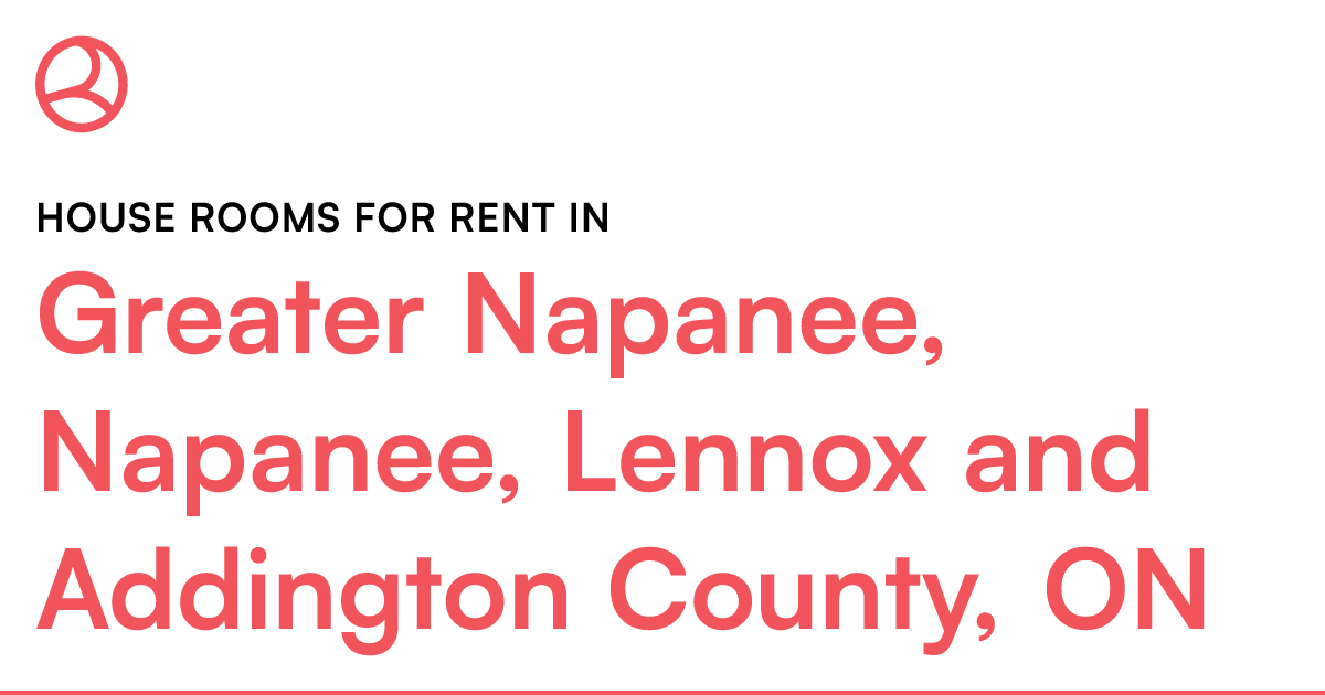 Greater Napanee, Napanee, Lennox and Addington County,... Roomies.ca