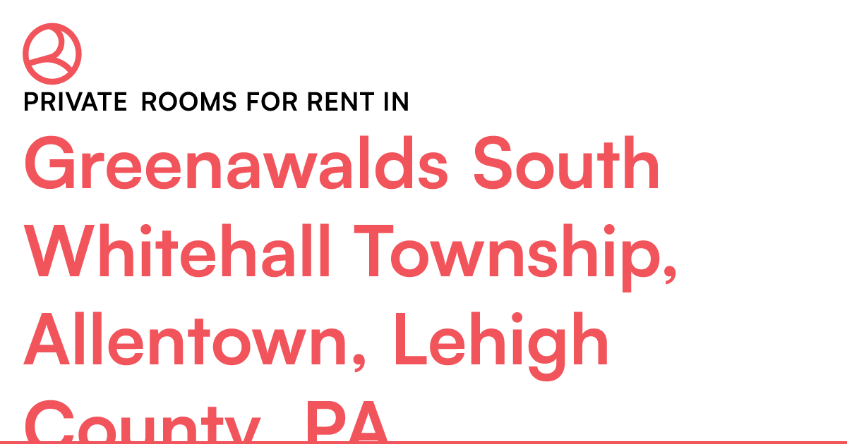 Greenawalds South Whitehall Township, Allentown, Lehi...