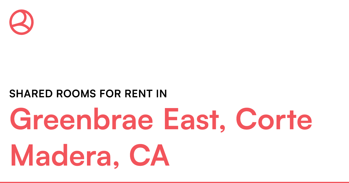 Greenbrae East, Corte Madera, CA Shared rooms for ren...