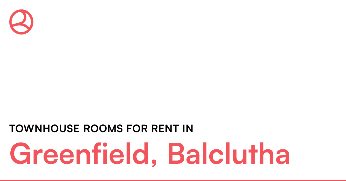 Greenfield, Balclutha Townhouse rooms for rent Roomies.co.nz
