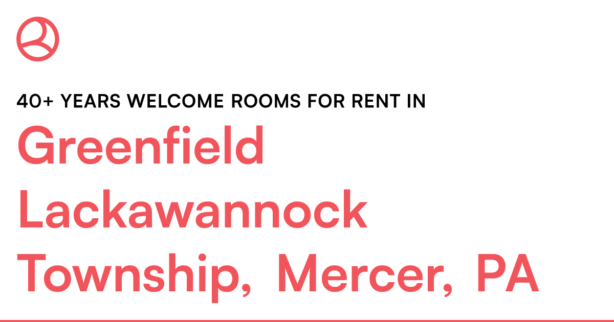 Greenfield Lackawannock Township, Mercer, PA 40+ year... – Roomies.com