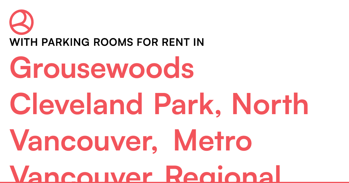 Grousewoods Cleveland Park, North Vancouver, Metro Van... – Roomies.ca