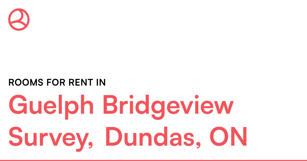 Guelph Bridgeview Survey, Dundas, ON Rooms for Rent Roomies.ca