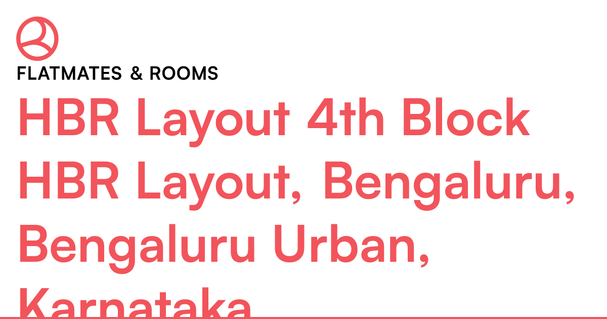 HBR Layout 4th Block HBR Layout, Bengaluru, Bengalu... – Roomies.co.in