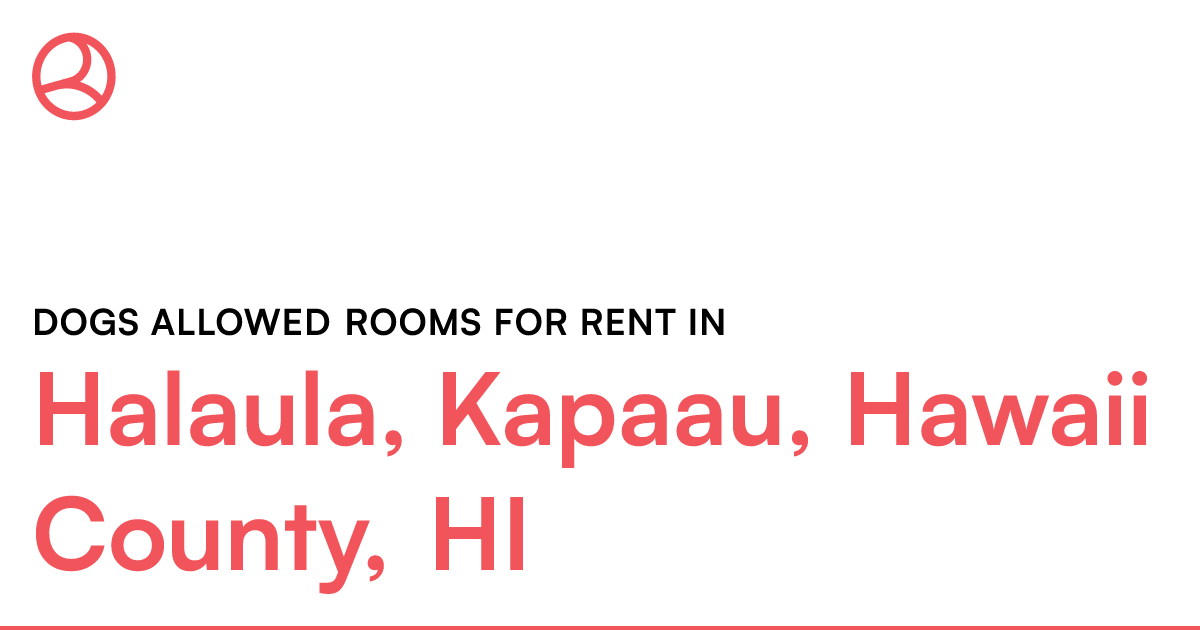 Halaula, Kapaau, Hawaii County, HI Dogs allowed rooms...