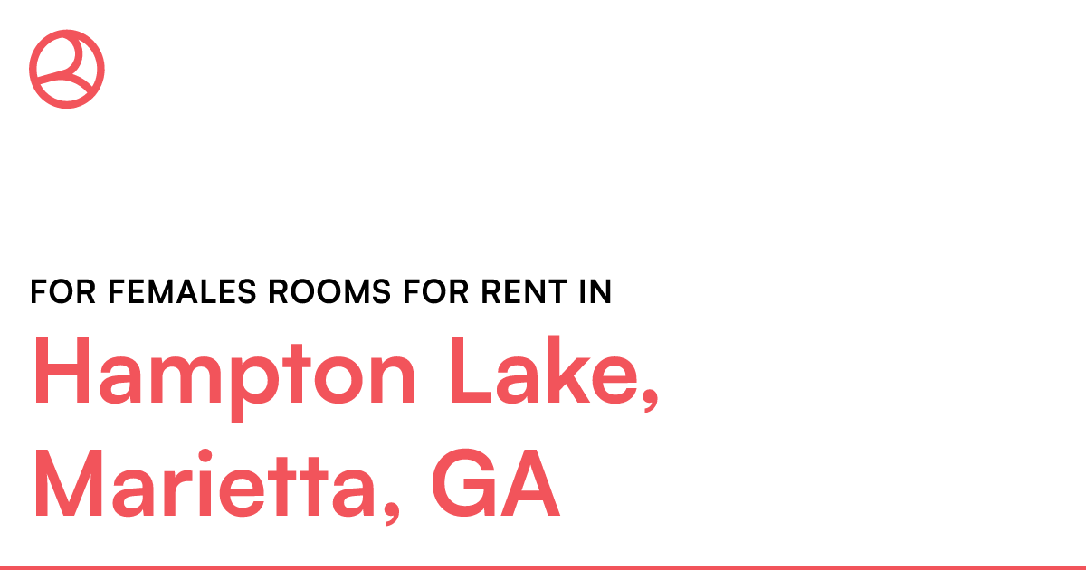 Hampton Lake, Marietta, GA For females rooms for rent