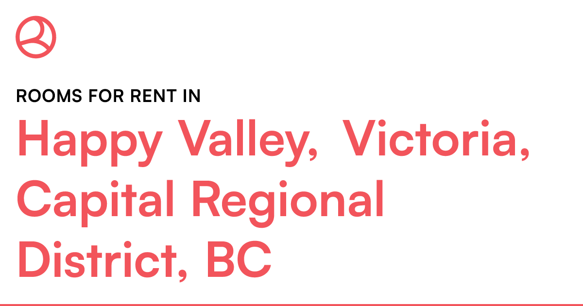 Happy Valley, Victoria, Capital Regional District, BC... Roomies.ca