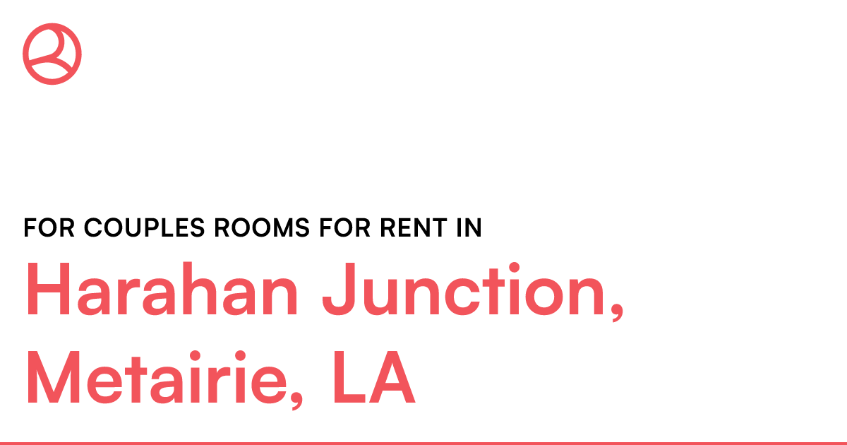 Harahan Junction, Metairie, LA For couples rooms for...