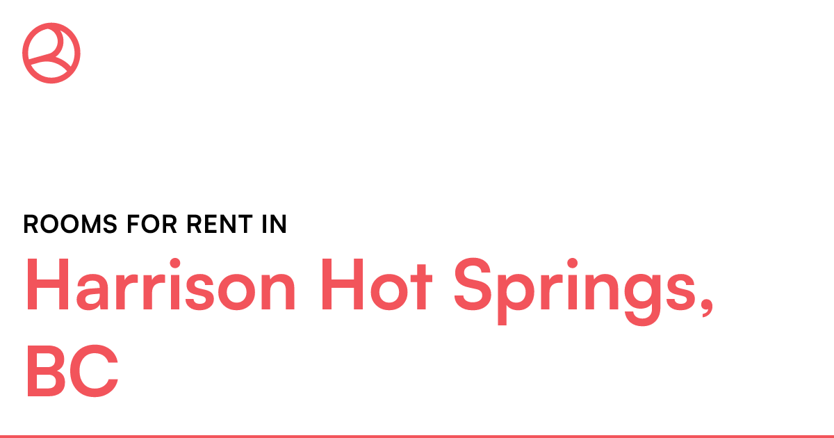 Harrison Hot Springs, BC Rooms for Rent Roomies.ca