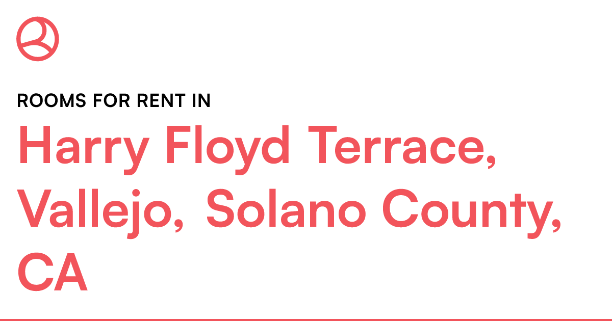 Harry Floyd Terrace, Vallejo, Solano County, CA Rooms...