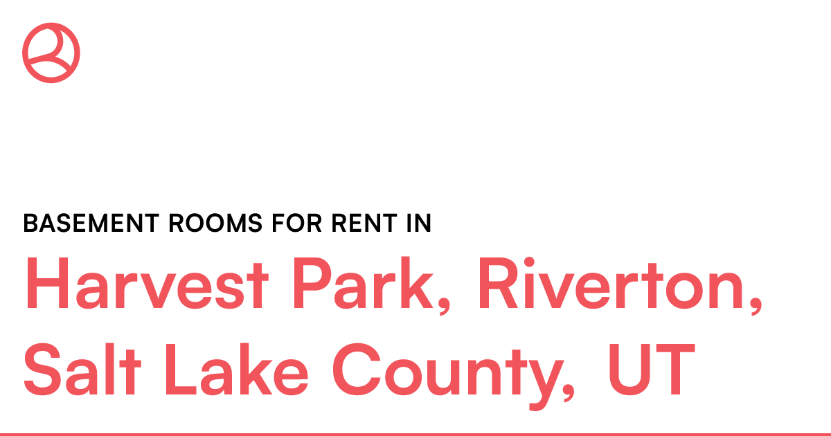 Harvest Park, Riverton, Salt Lake County, UT Basement...