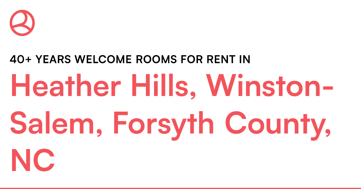 Heather Hills, Winston-Salem, Forsyth County, NC 40+... – Roomies.com