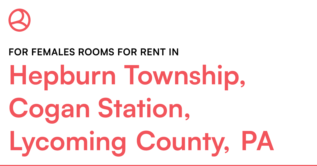 Hepburn Township, Cogan Station, County, PA...