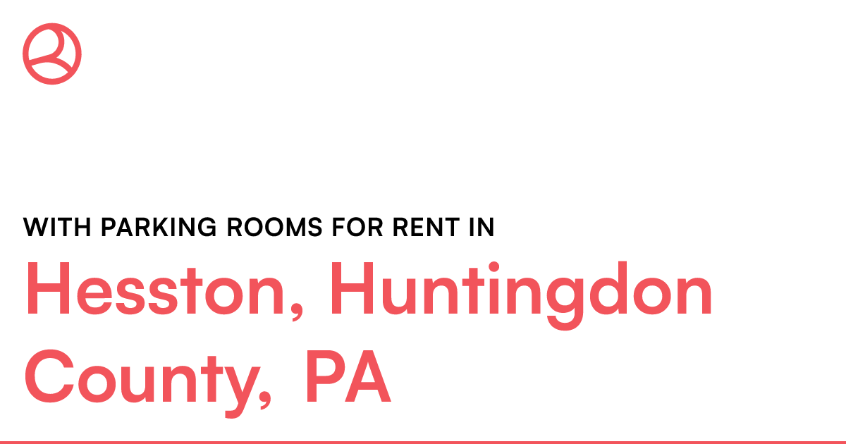 Hesston, Huntingdon County, PA With parking rooms for...
