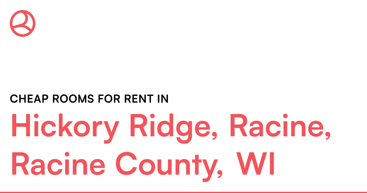 Hickory Ridge, Racine, Racine County, WI Cheap rooms...