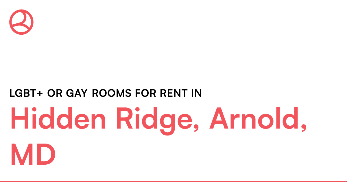Hidden Ridge, Arnold, MD LGBT+ or Gay rooms for rent