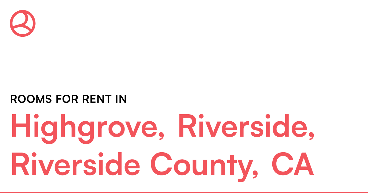 Highgrove, Riverside, Riverside County, CA Rooms for...