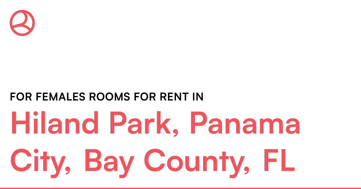 Hiland Park, Panama City, Bay County, FL For females...