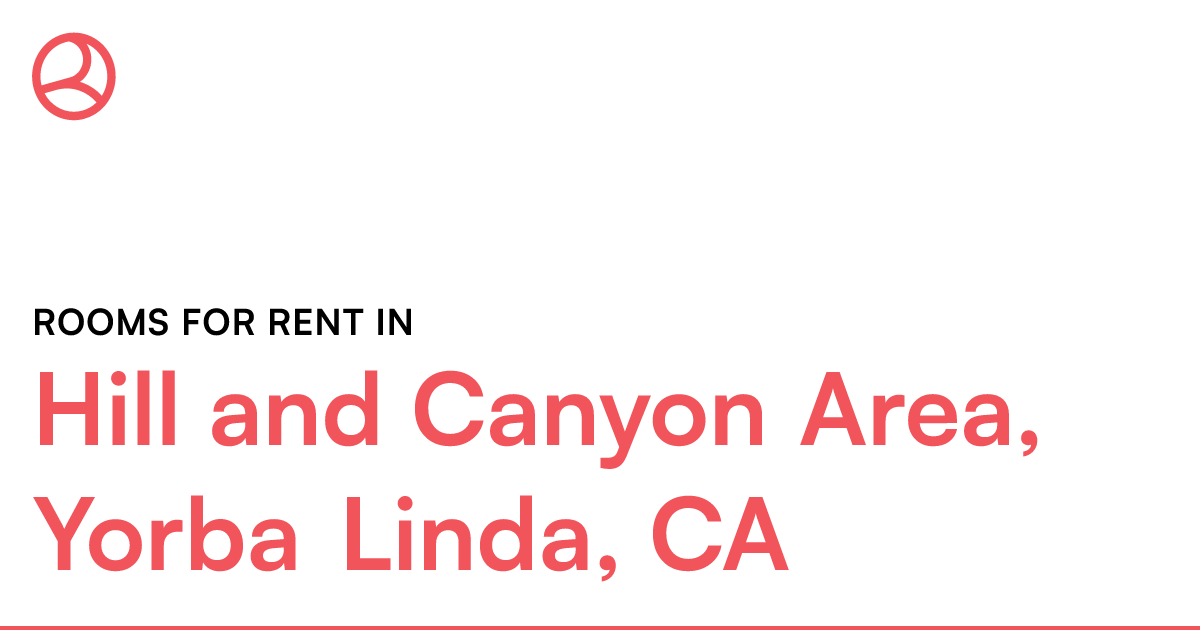 Hill and Canyon Area, Yorba Linda, CA Rooms for Rent