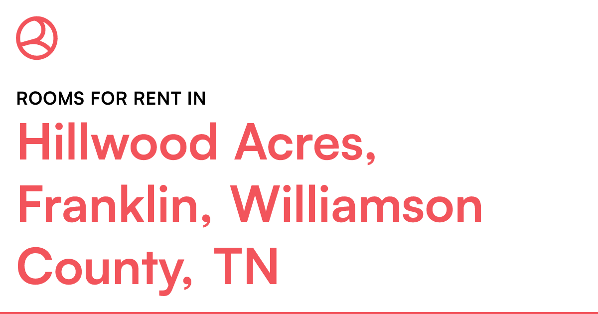 Hillwood Acres, Franklin, Williamson County, TN Rooms...