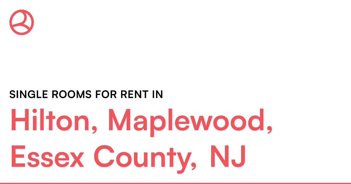 Hilton, Maplewood, Essex County, NJ Single rooms for...