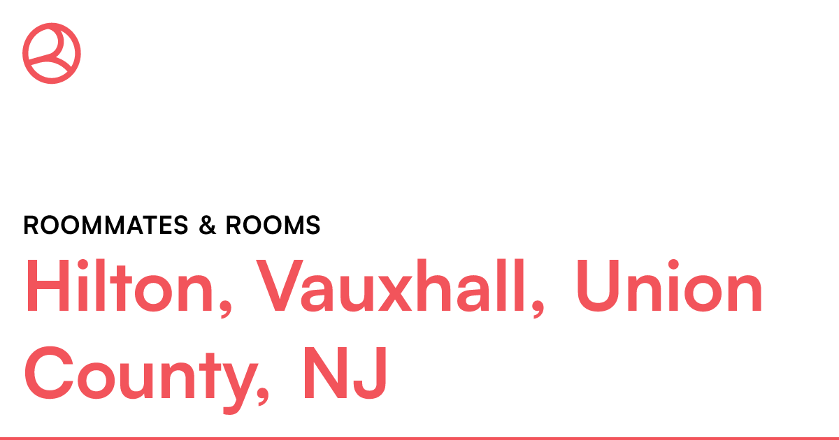 Hilton, Vauxhall, Union County, NJ Roommates & rooms