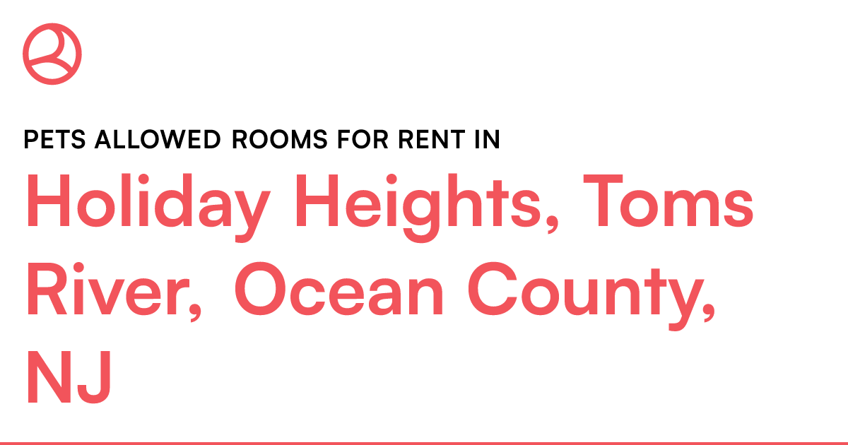 Holiday Heights, Toms River, Ocean County, NJ Pets al...