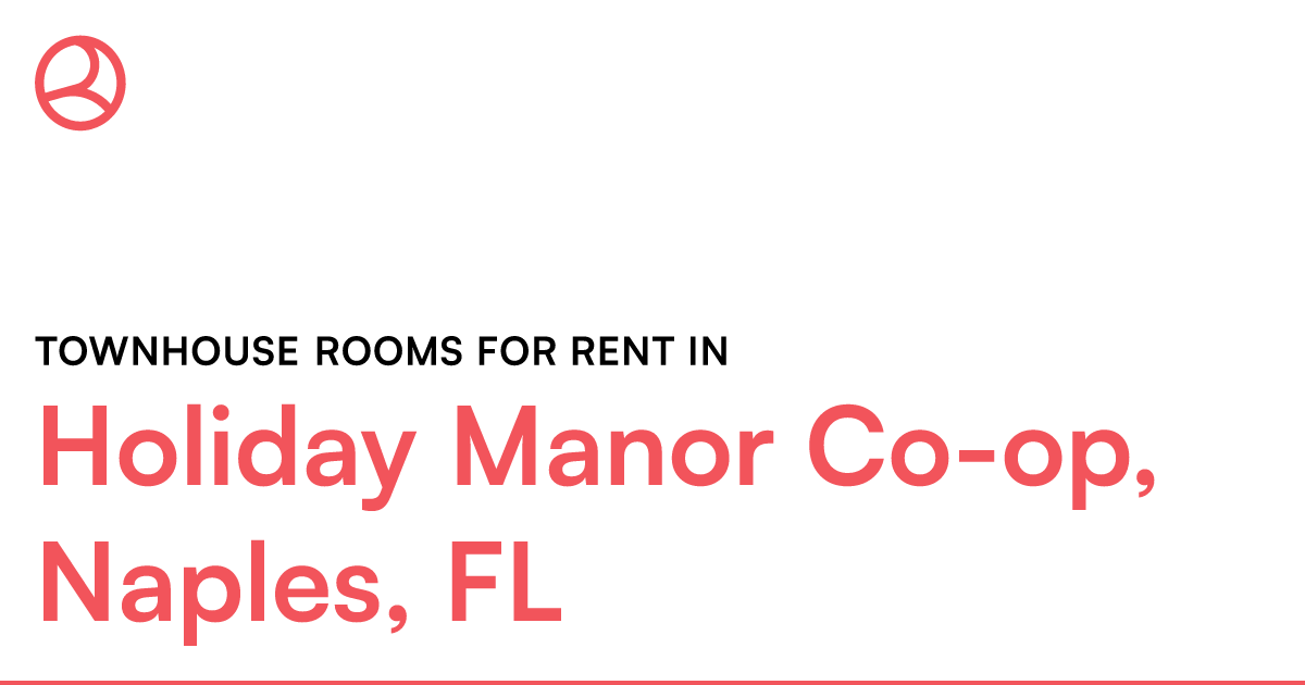 Holiday Manor Co-op, Naples, FL Townhouse rooms for r… – Roomies.com