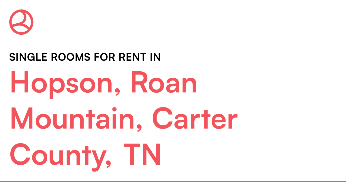 Hopson, Roan Mountain, Carter County, TN Single rooms...
