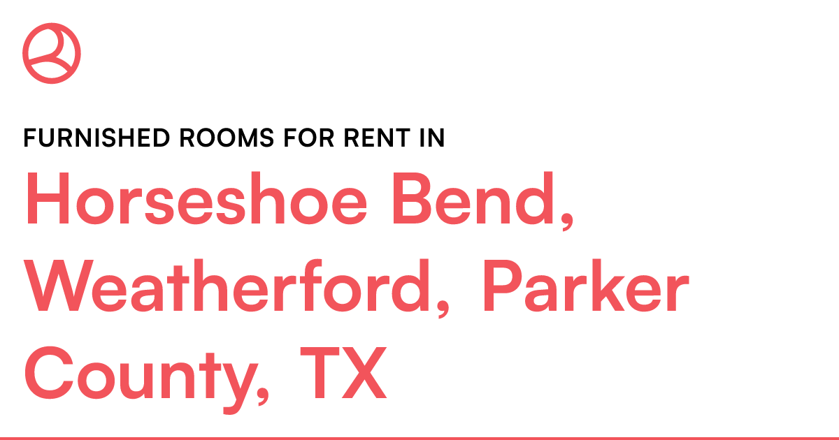 Horseshoe Bend, Weatherford, Parker County, TX Furnis...