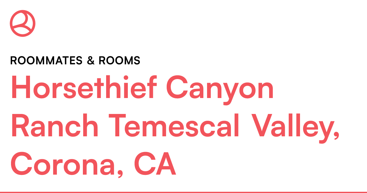 Horsethief Canyon Ranch Temescal Valley, Corona, CA R...