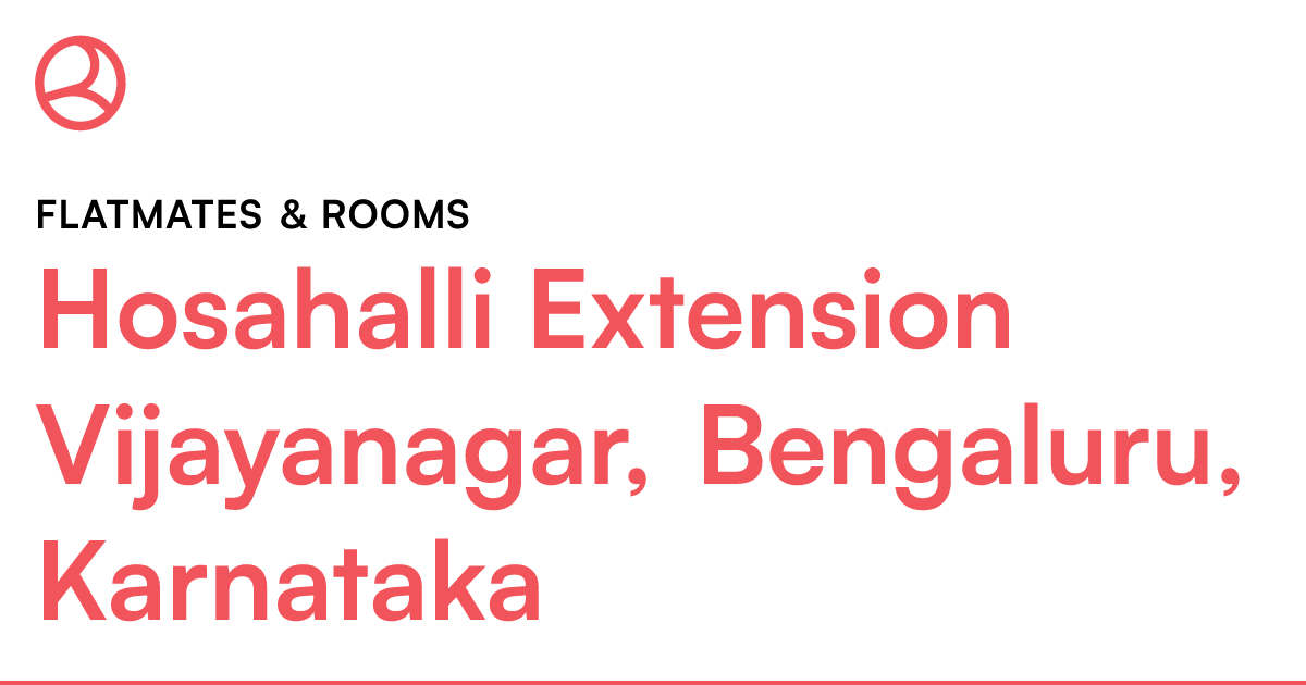 Hosahalli Extension Vijayanagar, Bengaluru, Karnata... Roomies.co.in