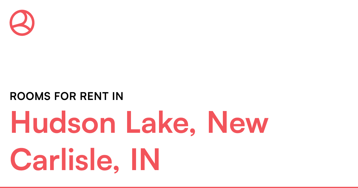 Hudson Lake, New Carlisle, IN Rooms for Rent