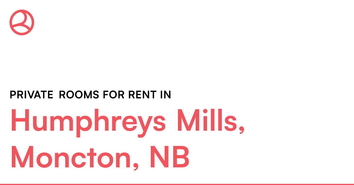 Humphreys Mills, Moncton, NB Private rooms for rent Roomies.ca