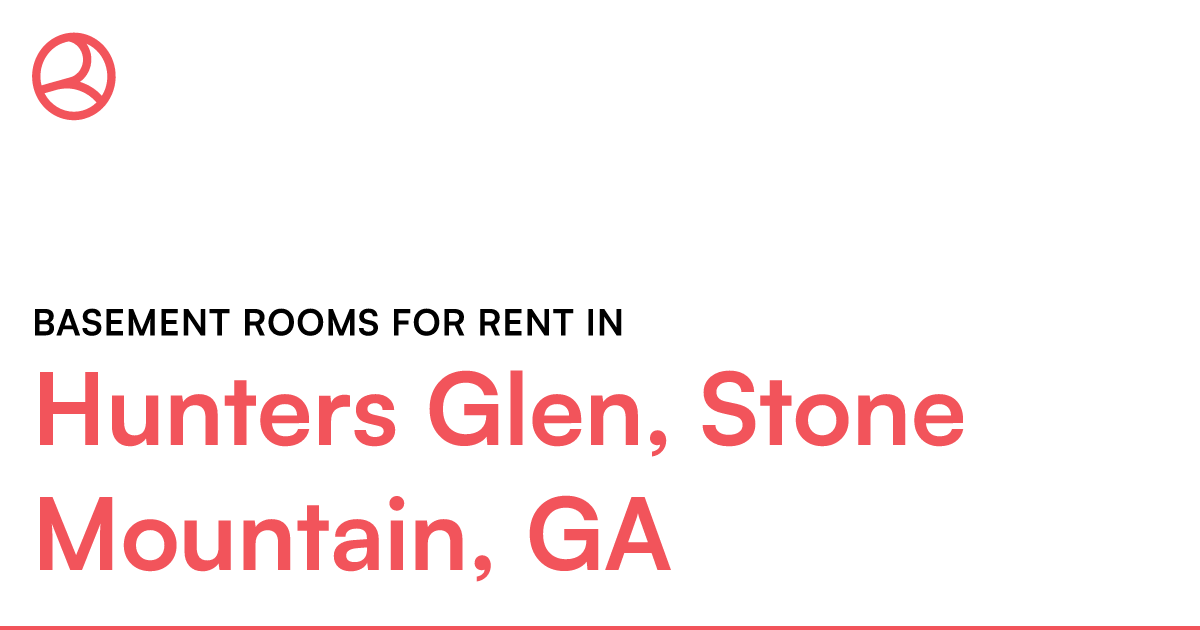 Hunters Glen, Stone Mountain, GA Basement rooms for r... – Roomies.com