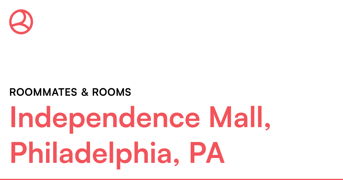 Independence Mall, Philadelphia, PA Roommates & rooms
