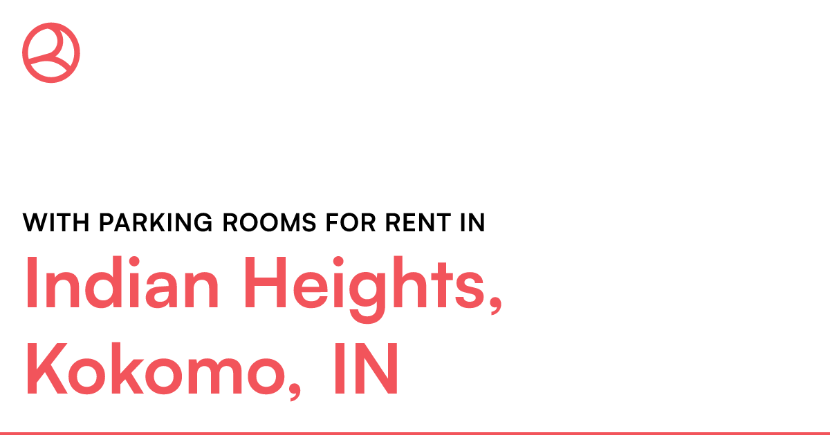 Indian Heights, Kokomo, IN With parking rooms for ren...