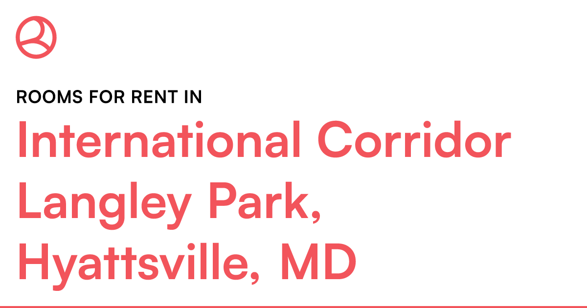 International Corridor Langley Park, Hyattsville, MD... – Roomies.com