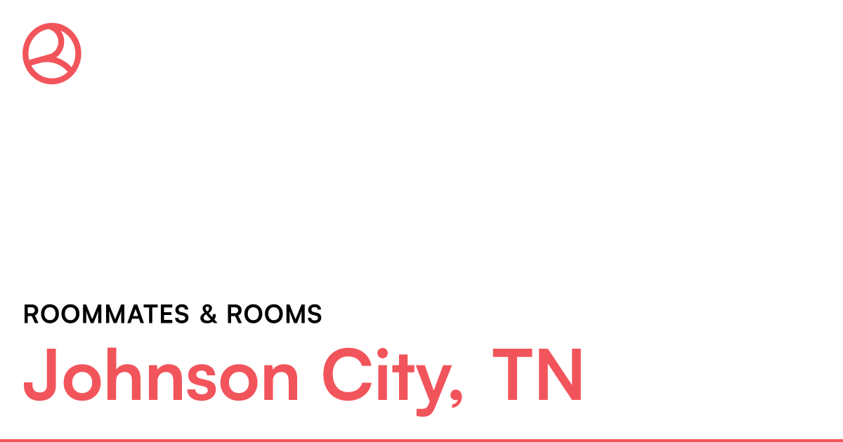 Johnson City, TN Roommates & rooms – Roomies.com