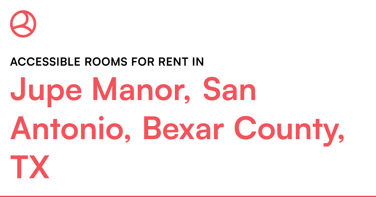 Jupe Manor, San Antonio, Bexar County, TX Accessible...
