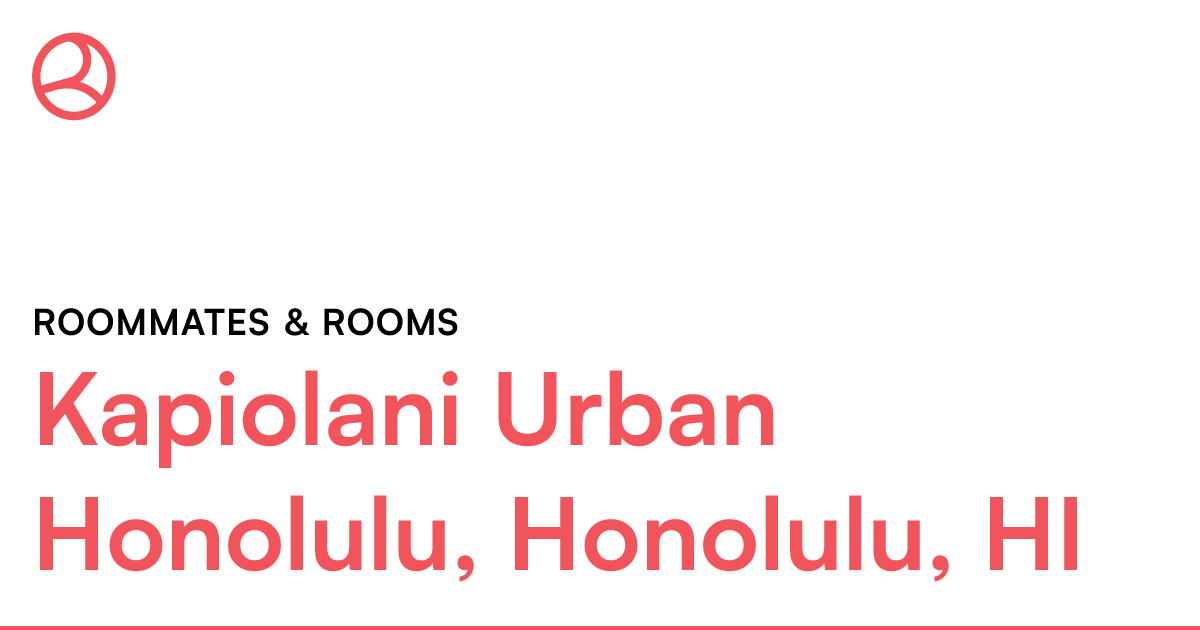 Kapiolani Urban Honolulu, Honolulu, HI Roommates & ro...