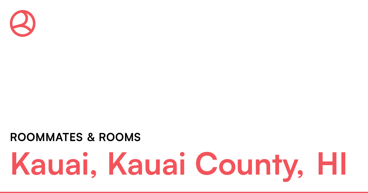 Kauai, Kauai County, HI Roommates & rooms – Roomies.com