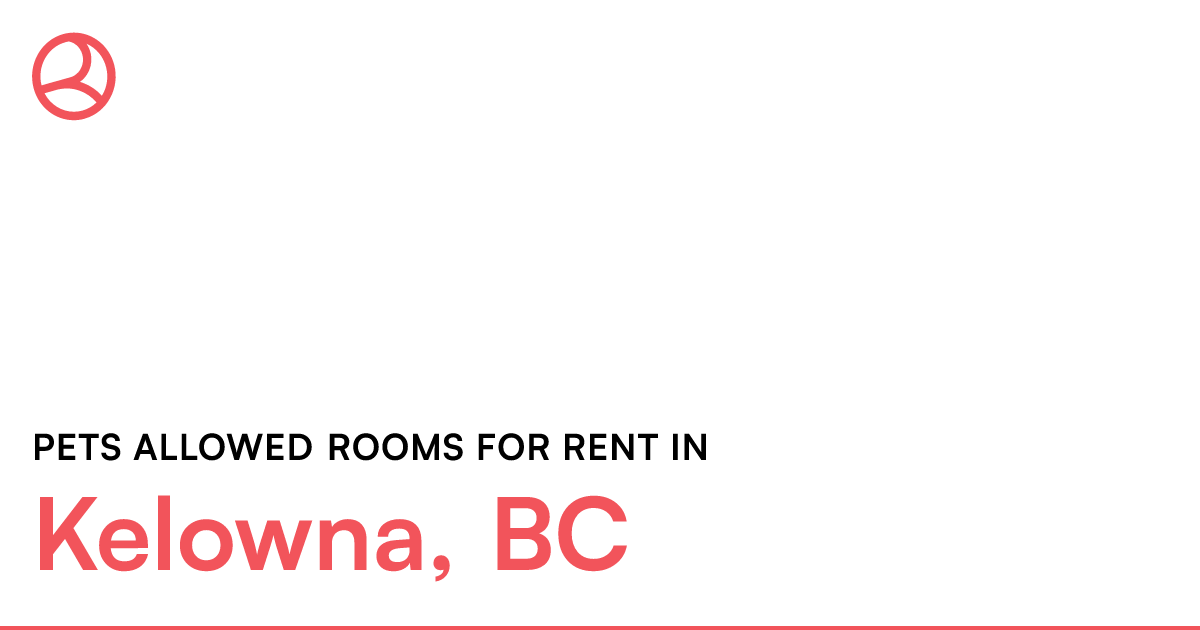 Kelowna, BC Pets allowed rooms for rent Roomies.ca